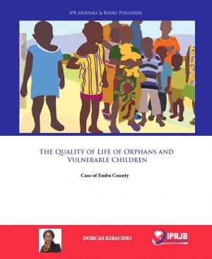 The Quality of Life of Orphans and Vulnerable Children: Case of Embu County