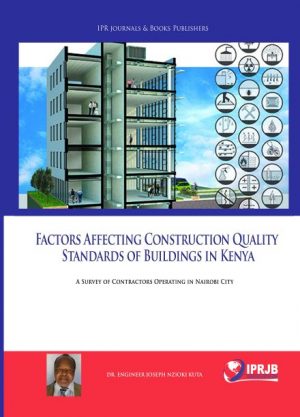 Factors Affecting Construction Quality Standards Of Buildings In Kenya - A Survey of Contractors Operating in Nairobi City