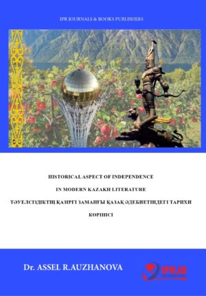 Historical Aspect of Independence in Modern Kazakh Literature