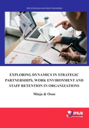 Exploring Dynamics in Strategic Partnerships, Work Environment and Staff Retention in Organizations
