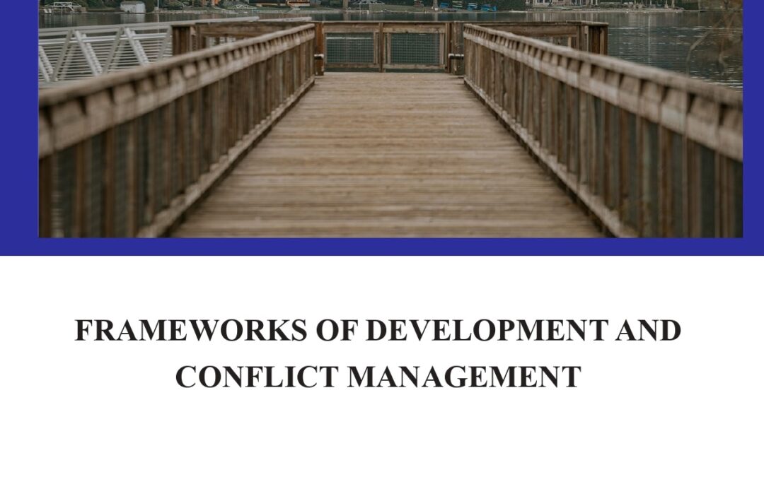 Frameworks of Development and Conflict Management