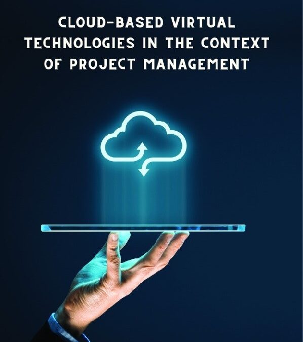 Cloud-Based Virtual Technologies in the Context of Project Management