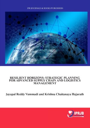 Resilient Horizons: Strategic Planning for Advanced Supply Chain and Logistics Management
